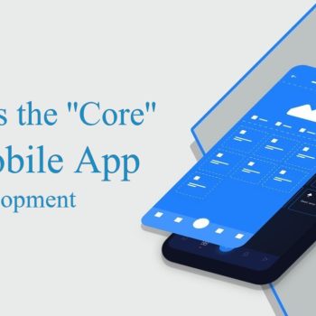 What is the ''Core'' in Mobile App Development_-What is the ''Core'' in Mobile App Development