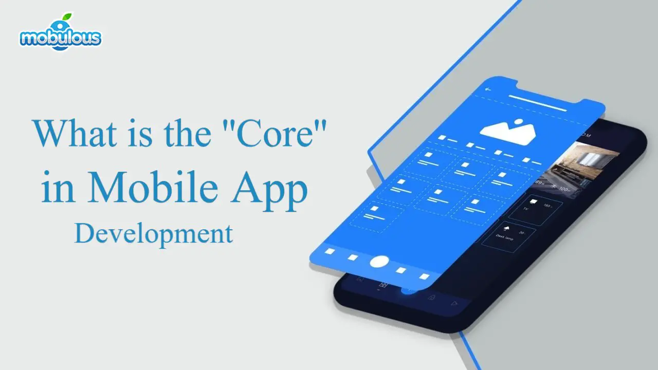 What is the ''Core'' in Mobile App Development_-What is the ''Core'' in Mobile App Development