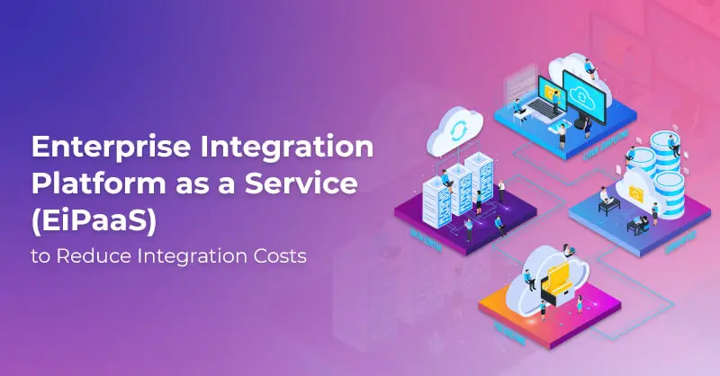 how-eipaas-reduce-enterprise-integration-costs