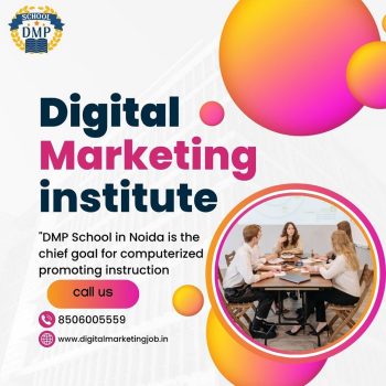 DMP SCHOOL: Your Chief Computerized Showcasing Established in Noida