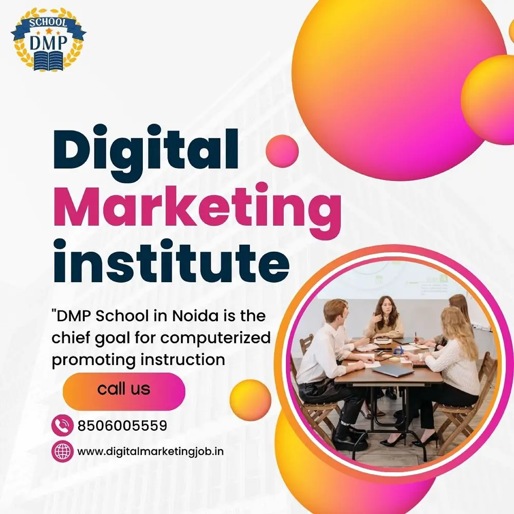 DMP SCHOOL: Your Chief Computerized Showcasing Established in Noida