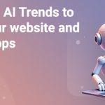 AI trends in website and app development