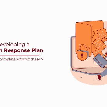 5 Steps to Developing a  Data Breach Response Plann