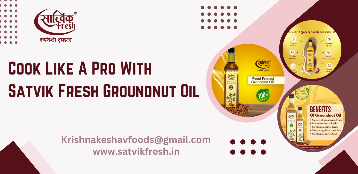 Cook Like A Pro With Satvik Fresh Groundnut Oil