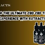 Discover the Ultimate CBD CBD Tincture Experience with Rxtracts