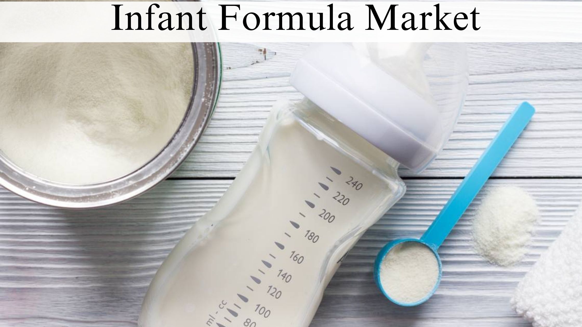 Infant Formula Market