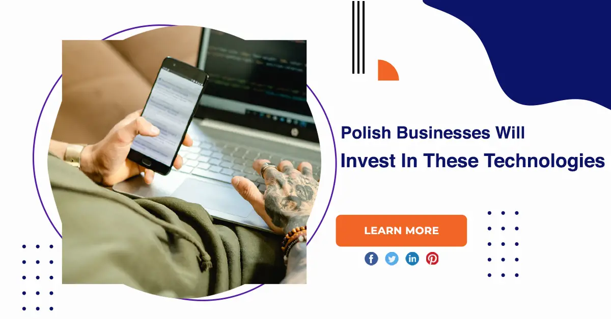 Polish-Businesses-Will-Invest-In-These-Technologies