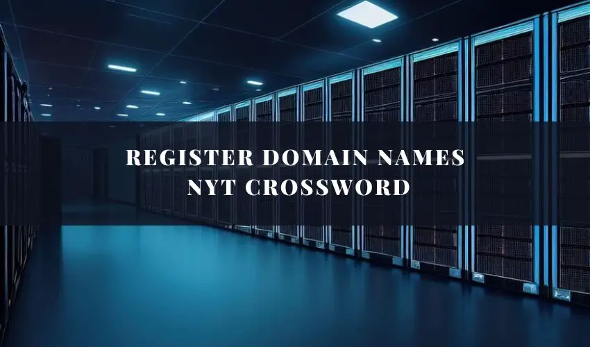 Register Domain Names nyt Crossword