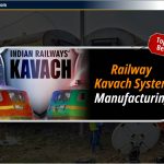 Stocks Benefited from Railway Kavach System Manufacturing