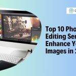 Top 10 Photo Editing Services to Enhance Your Images in 2024