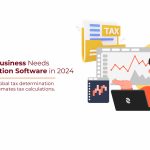 Why Every Business Needs Tax Automation Softwaree in 2024