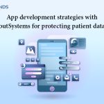App-Development-strategies-with-OutSystems-for-protecting-patient-data