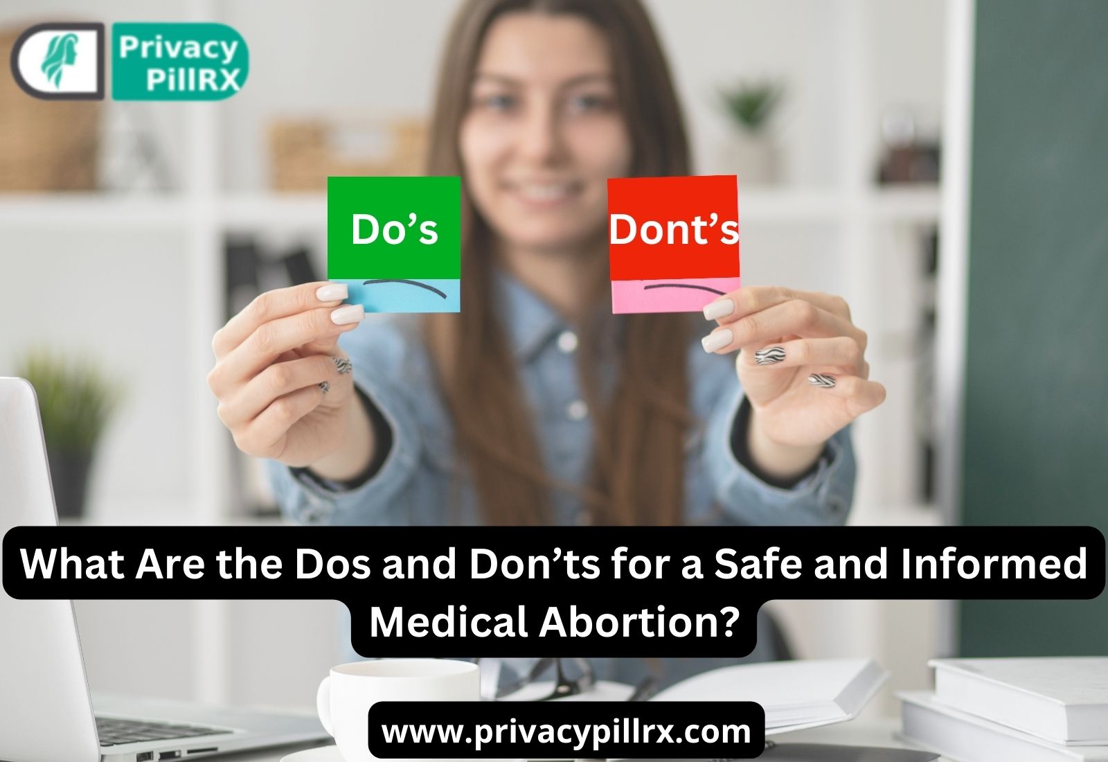 Blog- What are the Dos and Don’ts for a Safe and Informed Medical Abortion