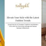 Explore New Salwar Kameez and Lehenga Styles by Samyakk