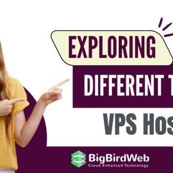 Exploring the Different Types of VPS Hosting