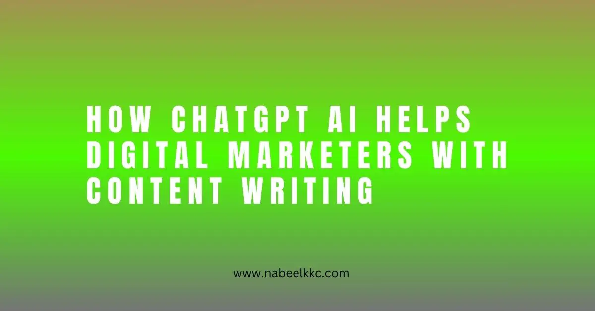 How ChatGPT AI Helps Digital Marketers with Content Writing