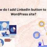 How do I add LinkedIn button to my WordPress site (2)