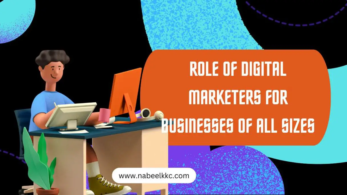 Role of Digital Marketers for Businesses of All Sizes (2)