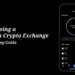 Step-by-Step Guide to Developing a Custom Crypto Exchange