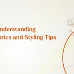 Understanding Kurta Fabrics and Styling Tips