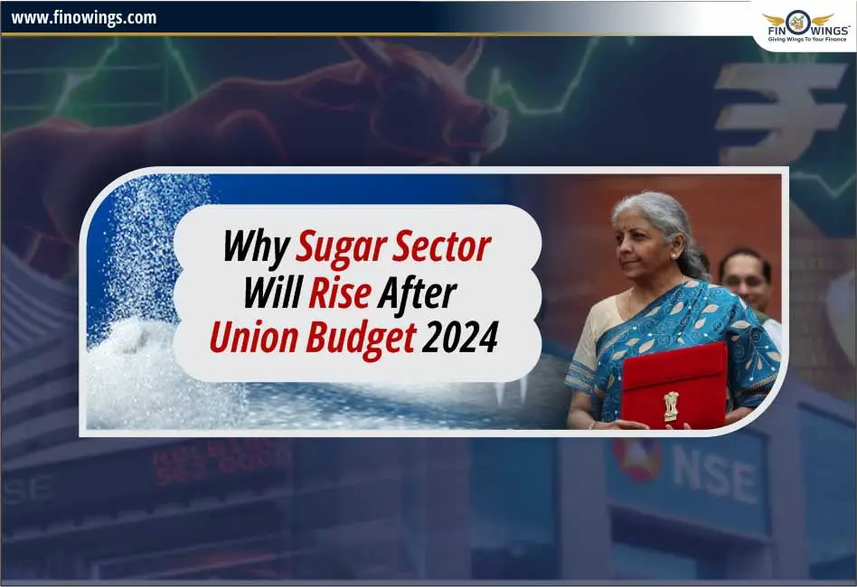 Why Sugar sector will Rise after Union budget 2024 (1)