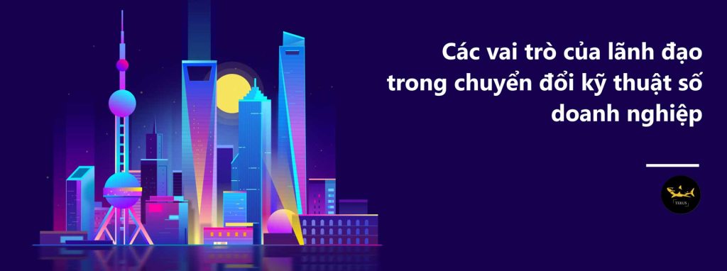 cac-vai-tro-cua-lanh-dao-trong-chuyen-doi-ky-thuat-so-doanh-nghiep-1024x382