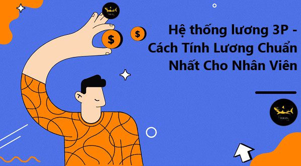 he-thong-luong-3p-cach-tinh-luong-chuan-nhat-cho-nhan-vien (1)