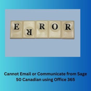 Cannot Email or Communicate from Sage 50 Canadian using Office 365