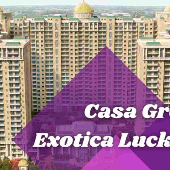 Casa Greens Exotica Lucknow-compressed