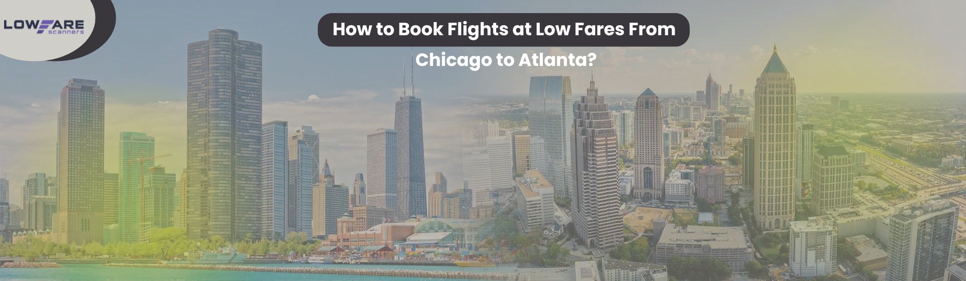 How to Book Flights at Low Fares From  Chicago to Atlanta