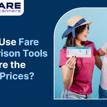 How-to-Use-Fare-Comparison-Tools-to-Secure-the-Lowest-Prices