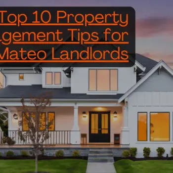 Top 10 Property Management Tips for San Mateo Landlords