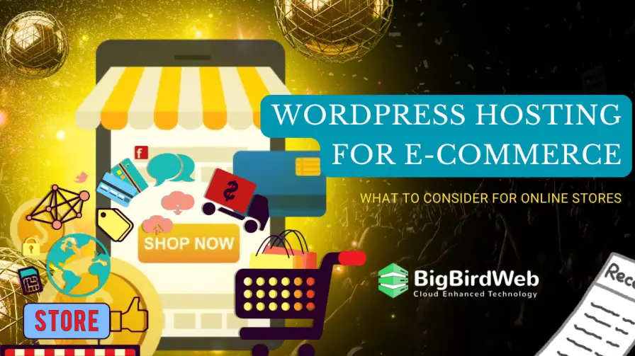 WordPress Hosting for E-commerce What to Consider for Online Stores