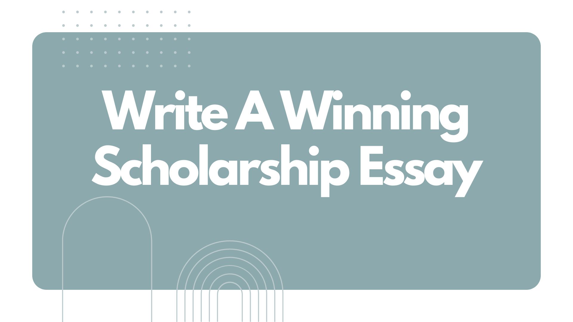 Write A Winning Scholarship Essay