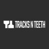 Tracks N Teeth